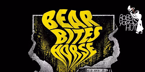 Bear Bites Horse - Free All Dayer