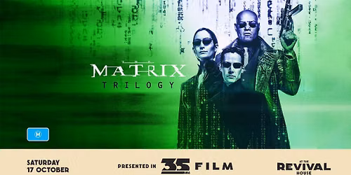 The Matrix Trilogy (M) PRESENTED IN 35MM FILM