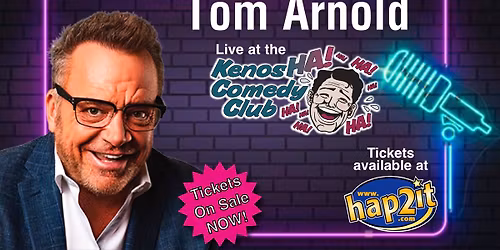 Tom Arnold: May 15 & 16