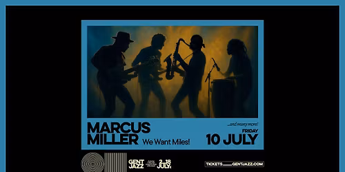 Gent Jazz 2026 :: Marcus Miller | We Want Miles! & many more