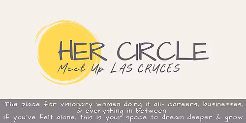 Her Circle Meet Up Las Cruces