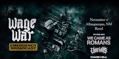 WAGE WAR - EMERGENCY BROADCAST TOUR