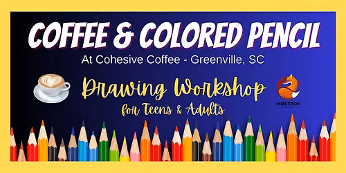 Coffee & Colored Pencil Drawing Workshop for Teens & Adults