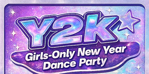 \u2728 New Year\u2019s Y2K Girls\u2019 Night: Women\u2019s Only