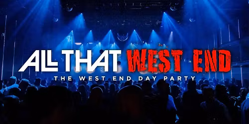 ALL THAT WEST END
