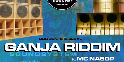 Dub Conference #21: I&I Dubwise meets Ganja Riddim Soundsystem ft. MC Nasop