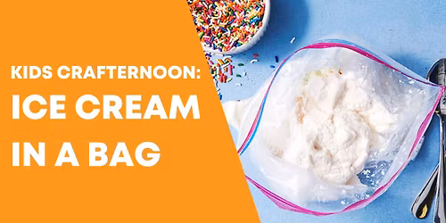 Kids Crafternoon: Ice Cream in a Bag - *REGISTRATION REQUIRED*