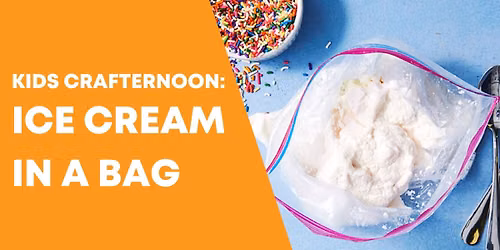 Kids Crafternoon: Ice Cream in a Bag - *REGISTRATION REQUIRED*