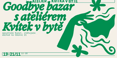 Goodbye bazar s ateli\u00e9rem Kv\u00edtek v byt\u011b