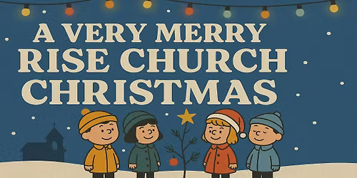 A Very Merry Rise Church Christmas