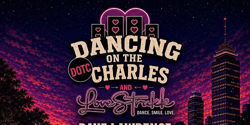 Dancing on the Charles & Lovestrukk Outdoor DANCE Party