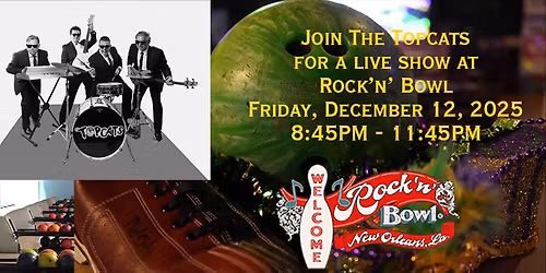 The Topcats to Rock Rock'n' Bowl