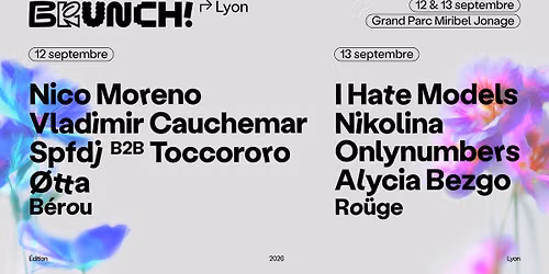 Brunch Electronik Lyon w\/ Nico Moreno, I Hate Models, Vladimir Cauchemar, Nikolina & more