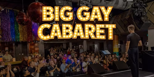 Big Gay Cabaret - 28 June @ The Beresford