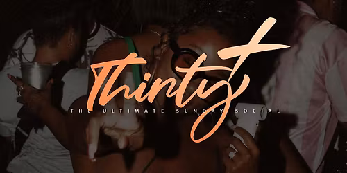 ThirtyPLUS | The Ultimate Sunday Social | APRIL 19