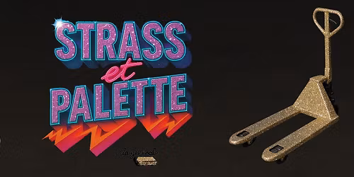 Soir\u00e9e Strass et Palettes - La G\u00e9n\u00e9rale