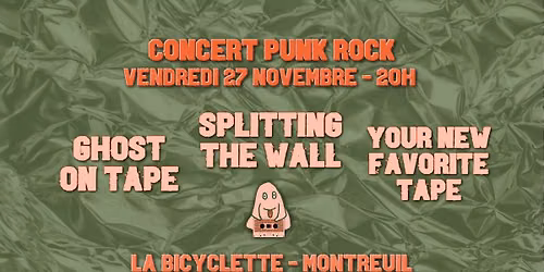 Splitting the Wall + Your New Favorite Tape + Ghost on Tape @ La Bicyclette - Montreuil