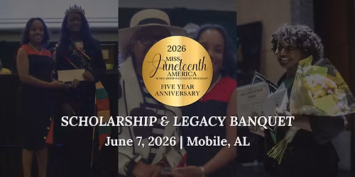 5th Anniversary Miss Juneteenth America\u2122 Scholarship & Legacy Banquet