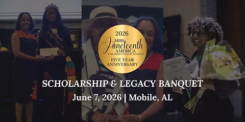 5th Anniversary Miss Juneteenth America\u2122 Scholarship & Legacy Banquet