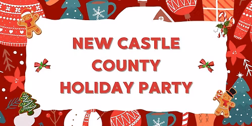 New Castle County Holiday Party SOLD OUT