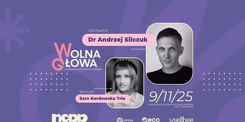 WOLNA G\u0141OWA - Spotkanie z Andrzejem Silczukiem i koncert Sara Kordowska Trio