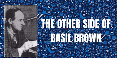 Talk: The Other Side of Basil Brown