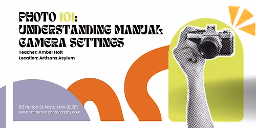 Photo 101:  Understanding Manual Camera Settings