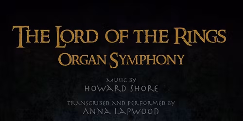 World Premiere: The Lord of the Rings Organ Symphony 