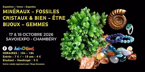 SALON ANIMOTIONS CHAMB\u00c9RY : Min\u00e9raux, Fossiles, Gemmes, Cristaux & Bien-\u00catre et Bijoux + Dinomania
