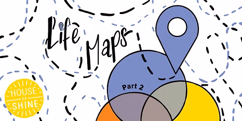 What\u2019s Your Shine? Life Maps