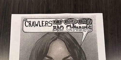 The Crawlers The Barf Bags + Bad Channels