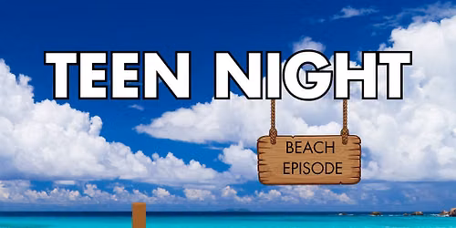 Teen Night: Beach Episode