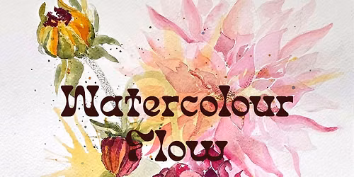 Watercolour Flow - Exploring the Magic of Watercolour
