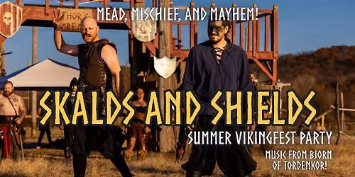 Skalds and Shields: Vikingfest Summer Party!