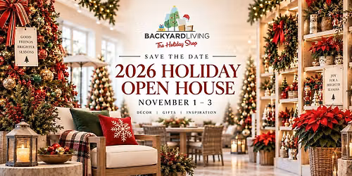 Backyard Living Ridgewood Holiday Open House - Nov 1 Shopping Appointment