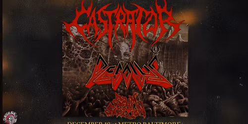 CASTRATOR w\/ Desolus and Scum Sedition @ Metro Baltimore