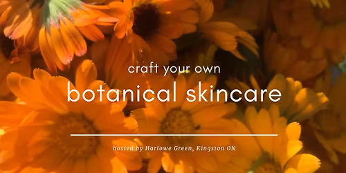 Craft your own Botanical Skincare
