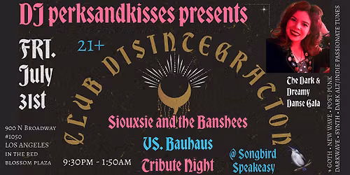 Siouxsie & the Banshees VS. Bauhaus Tribute Danse @Club Disintegration LA