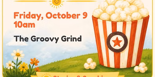 Popcorn \ud83c\udf7f Storytime @ The Groovy Grind