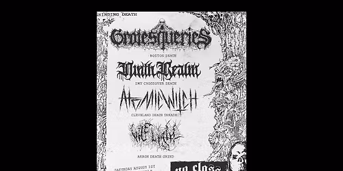 Grotesqueries \/ Atomic Witch \/ Ninth Realm \/ Vile Light @ No Class