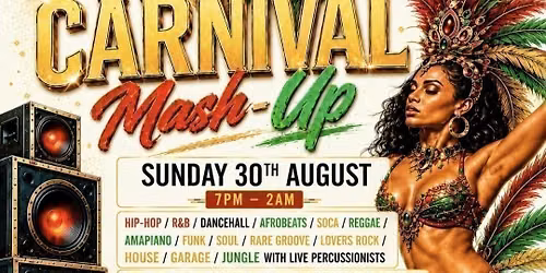 CARNIVAL MASH-UP (Bank Holiday Sunday)