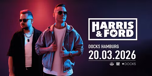 Harris & Ford @ Docks Hamburg