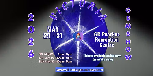 Victoria Gem & Mineral Show May 29 - 31, 2026 @ G.R. Pearkes Recreation Centre