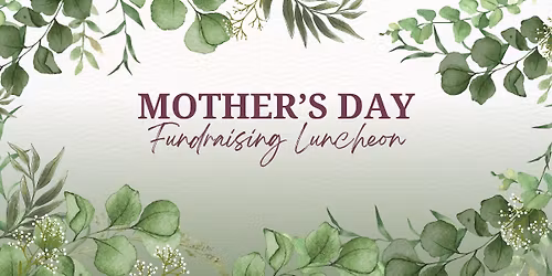 Mother's Day Fundraising Luncheon