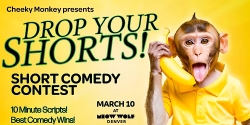Drop Your Shorts: Short Comedy Contest at Meow Wolf Denver