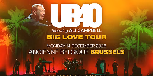 UB40 \u2022 Big Love Tour \u2022 Ancienne Belgique