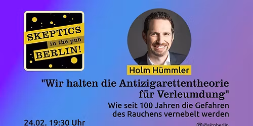Skeptics in the Pub: "Wir halten die Antizigarettentheorie f\u00fcr Verleumdung"
