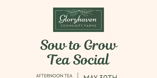 Sow to Grow Tea Social & Fundraiser