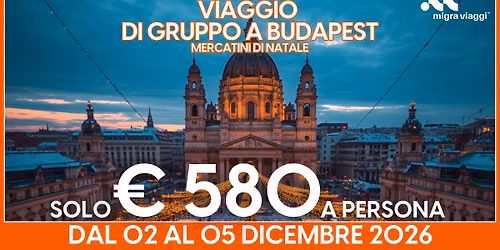 VIAGGIO DI GRUPPO A BUDAPEST - MERCATINI DI NATALE 