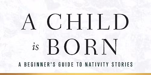 Advent Study - A Child Is Born